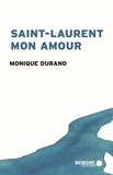 Monique Durand - Saint-Laurent mon amour.
