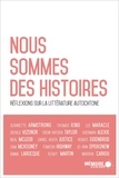 Louis-Karl Picard-Sioui et Jean-Pierre Pelletier - Nous sommes des histoires - Réflexions sur la littérature autochtone.