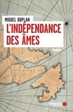 Miguel Duplan - L'indépendance des âmes.