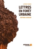 Bertrand Laverdure et Catherine Filteau - Lettres en forêt urbaine - Le projet Xanadu.