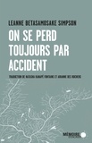 Leanne Betasamosake Simpson - On se perd toujours par accident.