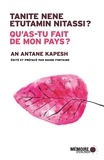 An Antane Kapesh - Qu'as-tu fait de mon pays ? - Edition bilingue innu-français.