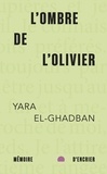 Yara El-Ghadban - L'ombre de l'olivier.