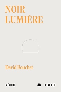 David Bouchet - Noir lumière.