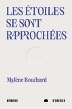 Mylène Bouchard - Les étoiles se sont rapprochées.