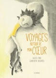 Gilles Tibo et Geneviève Després - Voyages autour de mon coeur.