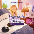 Catherine Francoeur et Samuel Brassard - Dans la tête d'Anna.com - Tome 1 - Tu peux pas comprendre !.