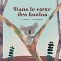 Lily Thibeault et Francis-William Rhéaume - Dans le coeur des koalas.
