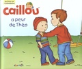 Christine L'Heureux et Francine Nadeau - Caillou a peur de Théo.