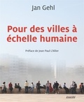 Jan Gehl - Pour des villes à échelle humaine.