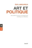 Ève Lamoureux - Art et politique - Nouvelles formes d'engagement artistique au Québec.