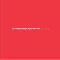 Maude Bonenfant et Anthony Glinoer - Le Printemps québécois - Une anthologie.