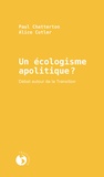 Paul Chatterton et Alice Cutler - Un écologisme apolitique? - Débat autour de la Transition.