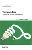 David Owen - Vert paradoxe - Le piège des solutions écoénergétiques.