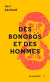 Deni Béchard et Dominique Fortier - Des bonobos et des Hommes - Voyage au cœur du Congo.