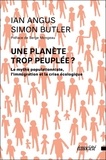Ian Angus et Simon Butler - Une planète trop peuplée ? - Le mythe populationniste, l'immigration et la crise écologique.