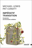 Michael Lewis et Pat Conaty - Impératif transition - Construire une économie solidaire.