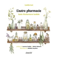 Laetitia Luzi - L'autre pharmacie - Guide d'herboristerie familiale.