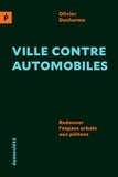 Olivier Ducharme - Ville contre automobiles - Redonner l’espace urbain aux piétons.
