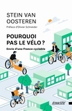 Stein Van Oosteren et Olivier Schneider - Pourquoi pas le vélo? - Pour une France cyclable.