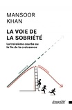 Mansoor Khan - La voie de la sobriété - La troisième courbe ou la fin de la croissance.