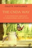 Colette Portelance - The CNDA way : A revolutionary approach to relationships and self-love.