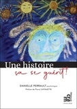 Danielle Perrault - Une histoire ça se guérit !.