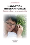 Annick Fortin - L'adoption internationale - Une histoire d’amour…de mon rêve à ta réalité.