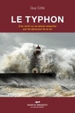 Guy Côté - Le typhon : s'en sortir ou se laisser emporter par les epreuves.