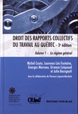 Michel Coutu et Laurence Léa Fontaine - Droit des rapports collectifs du travail au Québec - Volume 1, Le régime général.
