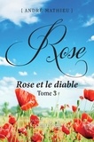 André Mathieu - Rose - Tome 3 - Rose et le diable.