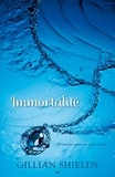 Gillian Shields - Immortalité  : Immortalité - Immortalité.