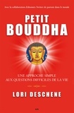 Lori Deschene - Petit Bouddha - Une approche simple aux questions difficiles de la vie.