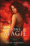 Regan Hastings - L'Eveil Tome 1 : Visions de magie.