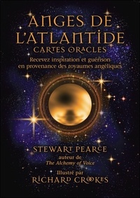 Stewart Pearce et Richard Crookes - Anges de l'Atlantide, cartes oracles - Recevez inspiration et guérison en provenance des royaumes angéliques.