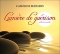 Carolyn M. Rodgers - Lumière de guérison - Méditation guidée. 1 CD audio