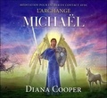 Diana Cooper - Méditation pour entrer en contact avec l'Archange Michaël. 1 CD audio