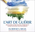 Bernie Siegel - L'art de guérir - Découvrez votre sagesse intérieure. 2 CD audio