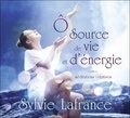 Sylvie Lafrance - O source de vie et d'énergie - Méditations créatives. 2 CD audio
