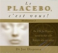 Joe Dispenza - Le placebo, c'est vous ! - Méditation 2 : changez vos croyances et vos percéptions. 1 CD audio MP3