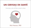 Rick Hanson - Un cerveau en santé. 2 CD audio