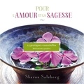 Sharon Salzberg et Caroline Boyer - Pour l'amour et la sagesse - 14 Pratiques essentielles: méditations guidées.