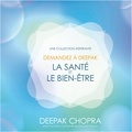 Deepak Chopra et Danièle Panneton - Demandez à Deepak - La santé et le bien-être - Une collection inspirante.