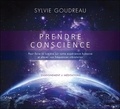Sylvie Goudreau - Prendre conscience - Pour faire la lumière sur votre expérience humaine et élever vos fréquences vibratoires. 1 CD audio