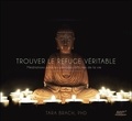 Tara Brach - Trouver le refuge véritable. 1 CD audio MP3