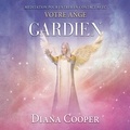 Diana Cooper et Catherine De Sève - Médiation pour entrer en contact avec votre ange gardien - Médiation pour entrer en contact avec votre ange gardien.