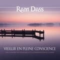 Ram Dass - Vieillir en pleine conscience.