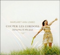 Margaret Ann Lembo - Coupez les cordons - Libérez-vous de votre passé. 1 CD audio
