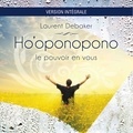 Laurent Debaker - Ho'oponopono - Le pouvoir en vous.