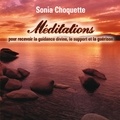 Sonia Choquette et Danièle Panneton - Méditations pour recevoir la guidance divine, support et guérison - Méditations pour recevoir la guidance divine.